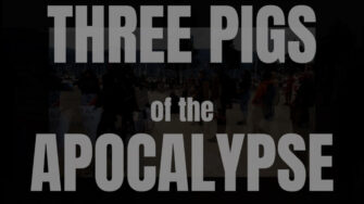Three Pigs of the Apocalypse